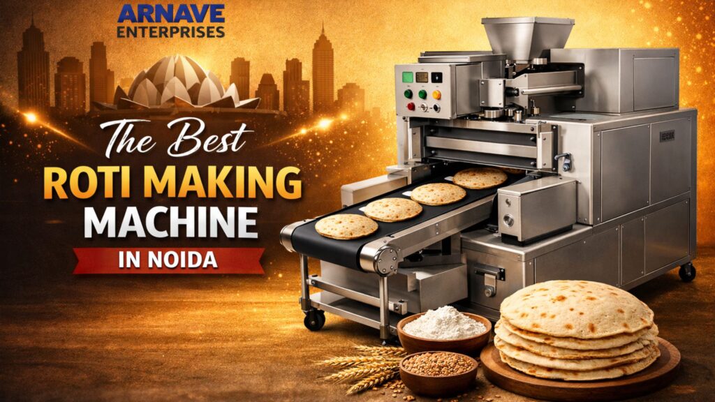 best roti making machine in Noida, fully automatic chapati making machine Noida, dough kneading machine Arnave Enterprises